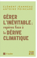 Gérer l'inévitable : repères face à la dérive climatique